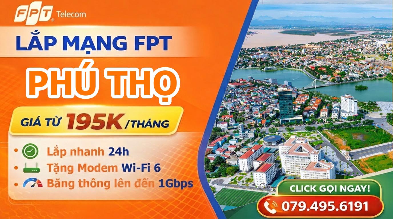 Đăng ký lắp mạng FPT Tại Phú Thọ